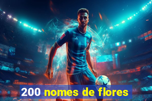 200 nomes de flores